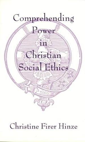 Comprehending Power in Christian Social Ethics