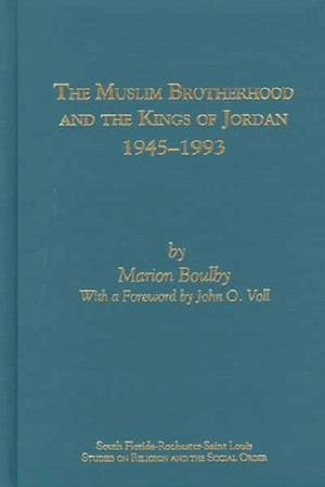 The Muslim Brotherhood and the Kings of Jordan '45-'93