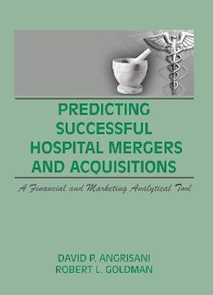 Predicting Successful Hospital Mergers and Acquisitions