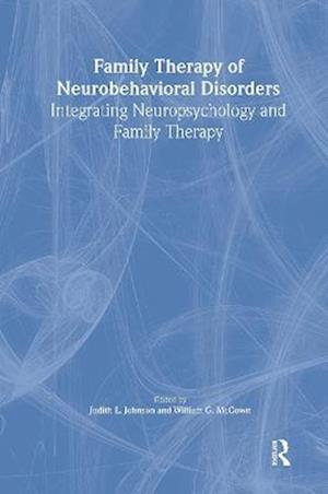 Family Therapy of Neurobehavioral Disorders