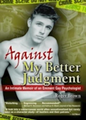 Against My Better Judgment