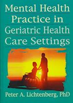 Mental Health Practice in Geriatric Health Care Settings