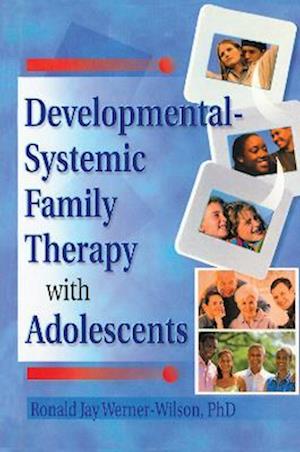 Developmental-Systemic Family Therapy with Adolescents
