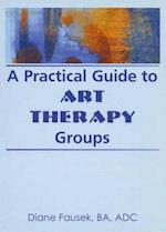 A Practical Guide to Art Therapy Groups