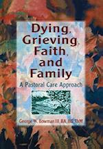 Dying, Grieving, Faith, and Family