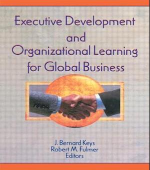 Executive Development and Organizational Learning for Global Business