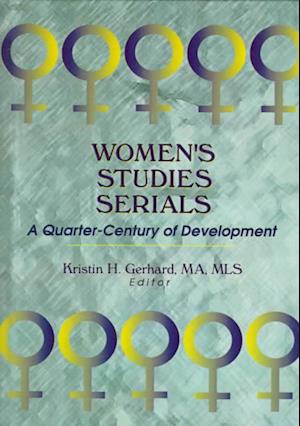 Women’s Studies Serials: A Quarter-Century of Development