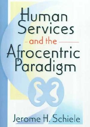 Human Services and the Afrocentric Paradigm