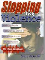 Stopping The Violence: A Group Model To Change Men'S Abusive Att...Workbook
