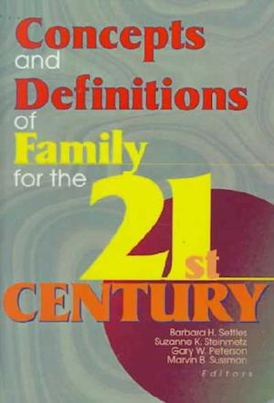 Concepts and Definitions of Family for the 21st Century