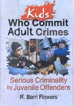 Kids Who Commit Adult Crimes