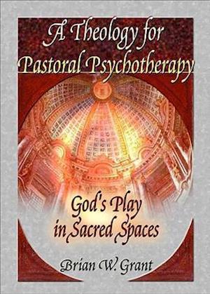 A Theology for Pastoral Psychotherapy