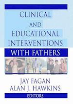 Clinical and Educational Interventions with Fathers
