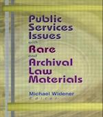 Public Services Issues with Rare and Archival Law Materials