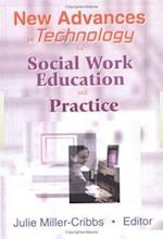 New Advances in Technology for Social Work Education and Practice