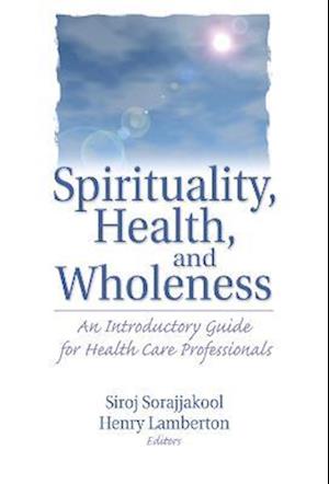 Spirituality, Health, and Wholeness
