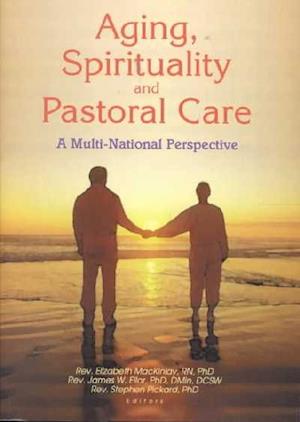 Aging, Spirituality, and Pastoral Care