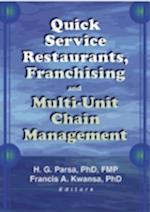 Quick Service Restaurants, Franchising, and Multi-Unit Chain Management