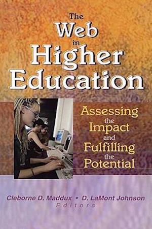 The Web in Higher Education: Assessing the Impact and Fulfilling the Potential