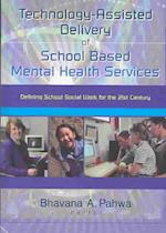 Technology-Assisted Delivery of School Based Mental Health Services