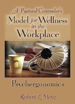 A Pastoral Counselor’s Model for Wellness in the Workplace