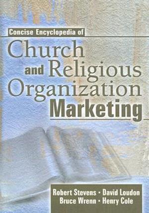 Concise Encyclopedia of Church and Religious Organization Marketing