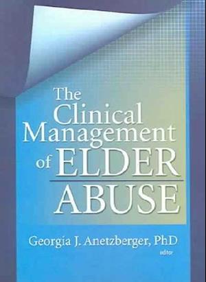 The Clinical Management of Elder Abuse