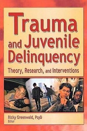 Trauma and Juvenile Delinquency
