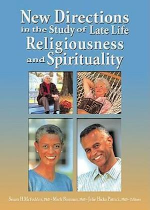 New Directions in the Study of Late Life Religiousness and Spirituality