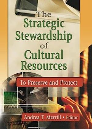 The Strategic Stewardship of Cultural Resources