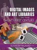 Digital Images and Art Libraries in the Twenty-First Century
