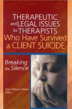 Therapeutic and Legal Issues for Therapists Who Have Survived a Client Suicide