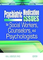 Psychiatric Medication Issues for Social Workers, Counselors, and Psychologists