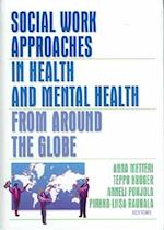 Social Work Approaches in Health and Mental Health from Around the Globe