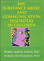 HIV, Substance Abuse, and Communication Disorders in Children