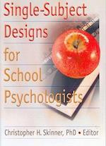 Single-Subject Designs for School Psychologists