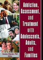 Addiction, Assessment, and Treatment with Adolescents, Adults, and Families