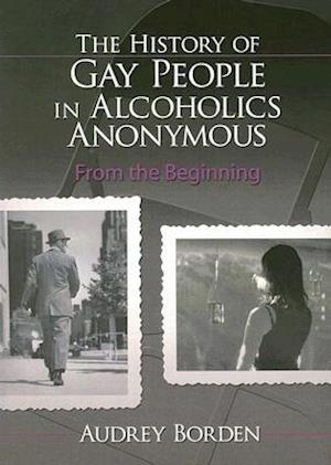 The History of Gay People in Alcoholics Anonymous