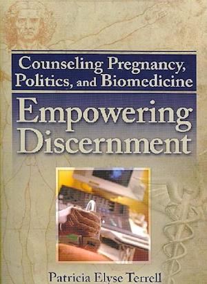 Counseling Pregnancy, Politics, and Biomedicine