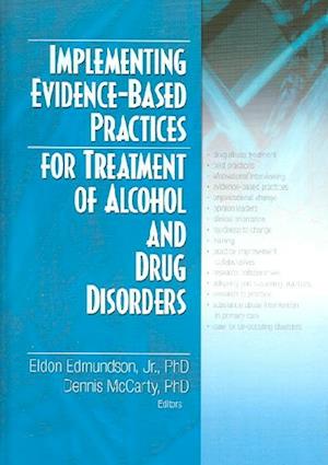 Implementing Evidence-Based Practices for Treatment of Alcohol And Drug Disorders