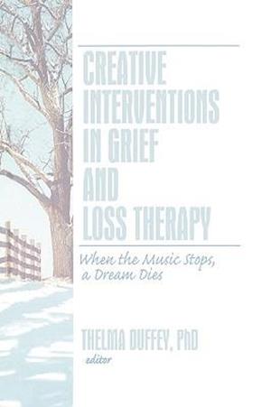 Creative Interventions in Grief and Loss Therapy