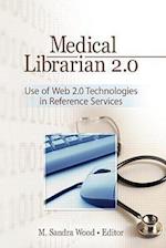 Medical Librarian 2.0: Use of Web 2.0 Technologies in Reference Services