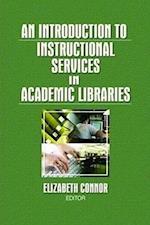 An Introduction to Instructional Services in Academic Libraries