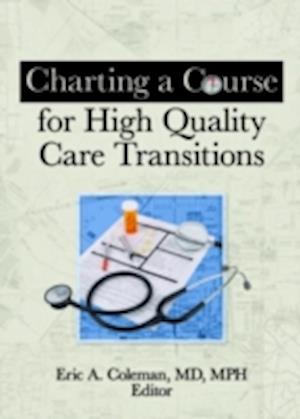 Charting a Course for High Quality Care Transitions