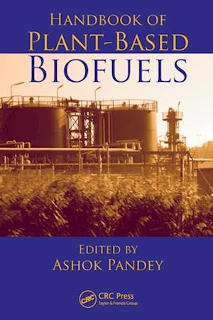 Handbook of Plant-Based Biofuels