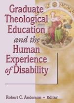 Graduate Theological Education and the Human Experience of Disability