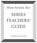 How Artists See: Series Teachers' Guide