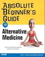 Absolute Beginner's Guide to Alternative Medicine