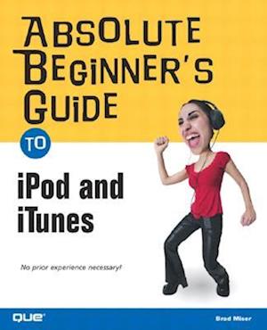 Absolute Beginner's Guide to iPod and iTunes