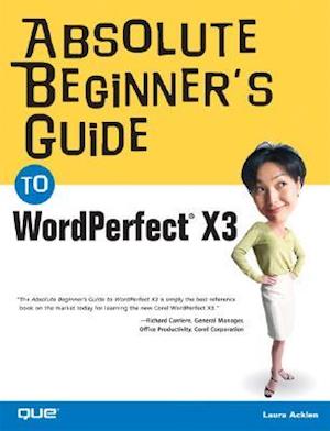 Absolute Beginner's Guide to WordPerfect X3